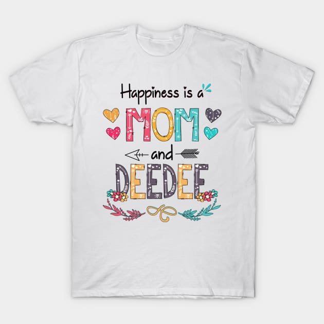 Happiness Is A Mom And Deedee Wildflower Happy Mother's Day T-Shirt by KIMIKA